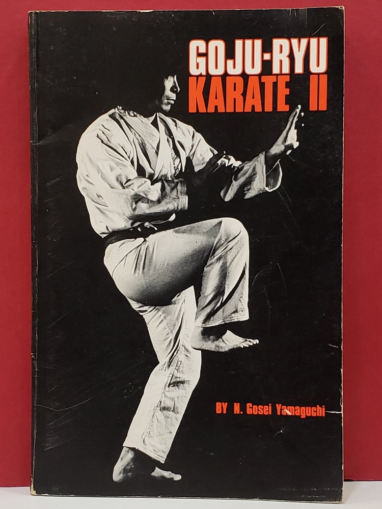 Item #1145371 Goju-Ryu: Karate II. N. Gosei Yamaguchi.