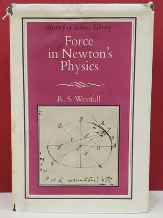 Item #1145467 Force in Newton's Physics: The Science of Dynamics in the Seventeenth Century. R....