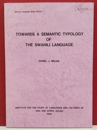 Item #1145493 Towards a Semantic Typology of The Swahili Language. Daniel J. Mkude