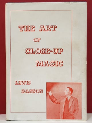 Item #1145576 The Art of Close-Up Magic. Lewis Ganson