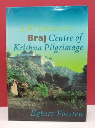 Item #1145593 Braj: Centre of Krishna Pilgrimage. A. W. Enwistle