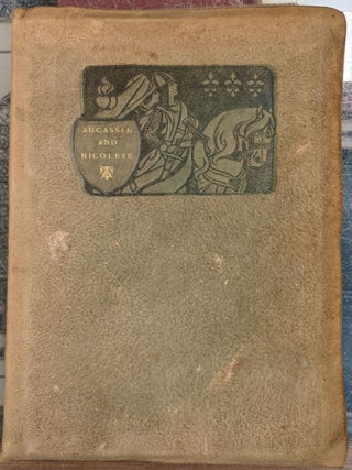 Item #1145598 Aucassin & Nicolete, Being a Love Story translated Out of the Ancient French....