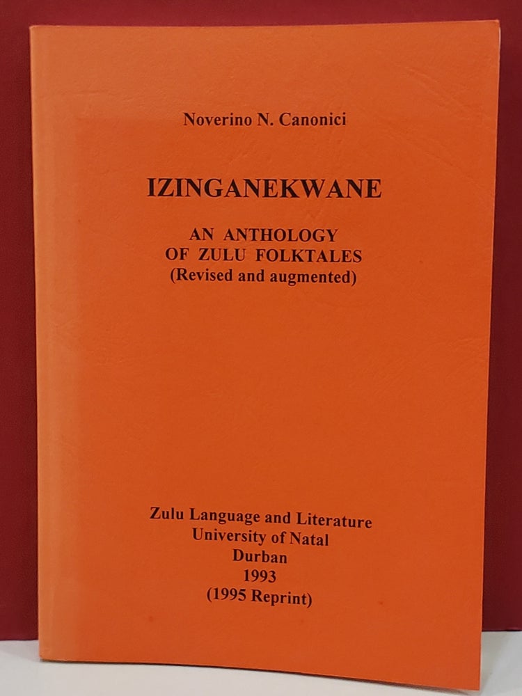 Item #1145701 Izinganekwane: An Anthology of Zulu Folktales. Noverino N. Canonici.