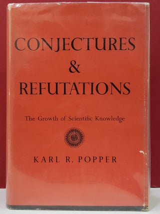 Item #1145757 Conjectures & Refutations: The Growth of Scientific Knowledge. Karl R. Popper