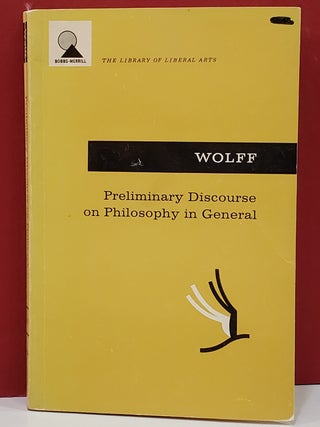 Item #1145766 Preliminary Discourse on Philosophy in General. Christian Wolff