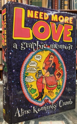 Item #1145932 Need More Love: A Graphic Memoir. Aline Kominsky Crumb