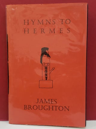 Item #1146113 Hymns to Hermes: Reveal the Beautifying! Arouse the World! James Broughton
