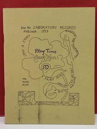Item #1146132 Play Time, Pseudo Stein: From the Laboratory Records Notebook 1953. Robert Duncan