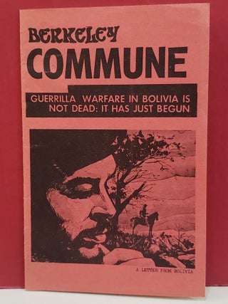Item #1146134 Berkeley Commune: Guerrilla Warfare in Bolivia is Not Dead, It has Just Begun. Inti...