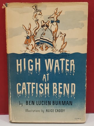Item #1146175 High Water at Catfish Bend. Alice Caddy Ben Lucien Burman, illstr