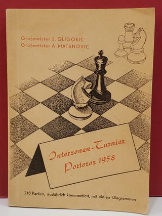 Item #1146186 Interronen-Turnier Potoroz, 1958. S. Gligoric, A. Matanovic