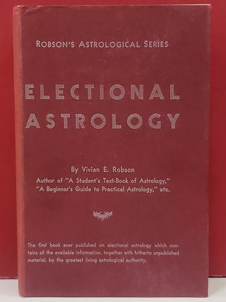 Item #1146230 Electional Astrology. Vivian E. Robson