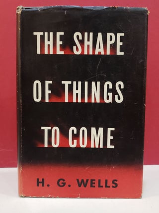 Item #1146396 The Shape of Things to Come. H G. Wells