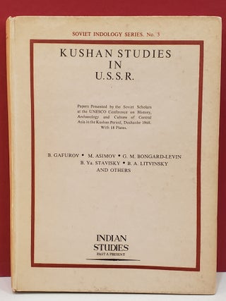 Item #1146403 Kushan Studies In U.S.S.R: Papers Presented by the Soviet Scholars at the Unesco...