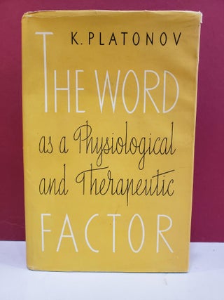Item #1146421 The Word as a Physiological and Therapeutic Factor: The Theory and Practice of...