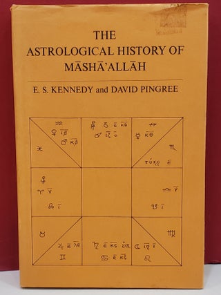 Item #1146576 The Astrological History of Māshāʼallāh. David Pingree E. S. Kennedy