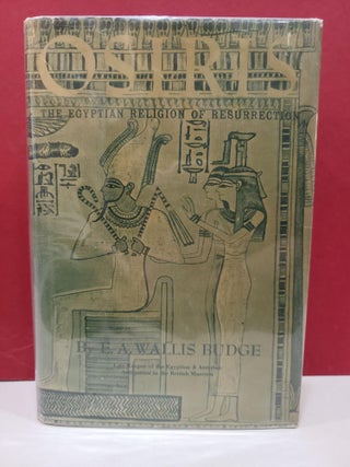 Item #1146735 Osiris: The Egyptian Religion of Resurrection. E. A. Wallis Budge