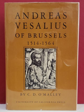 Item #1146918 Andreas Vesalius of Brussels: 1514-1564. C. D. O'Malley
