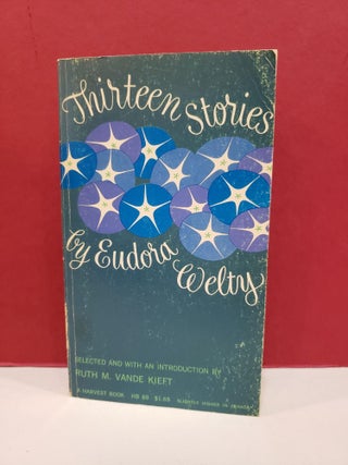 Item #1146962 Thirteen Stories by Eudora Welty. Ruth M. Vande Kieft Eudora Welty