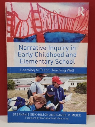Item #1147013 Narrative Inquiry in Early Childhood and Elementary School: Learning to Teach,...
