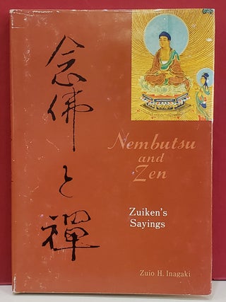 Item #1147085 Zuikens's Sayings: Nembutsu and Zen. Zuiken S. Inagaki