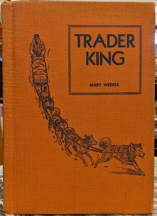 Item #1147110 Trader King. Mary Weekes