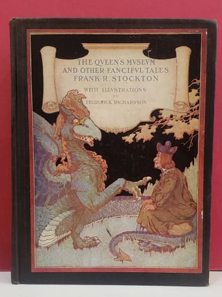 Item #1147113 The Queen's Museum and Other Fanciful Tales. Frank R. Stockton