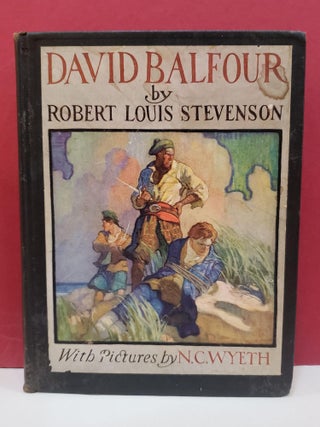 Item #1147155 David Balfour. N. C. Wyeth Robert Louis Stevenson, Illustr