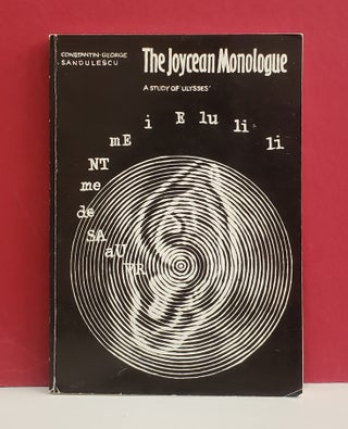 Item #1147229 The Joycean Monologue: A Study of 'Ulysses'. Constantin-George Sandulescu