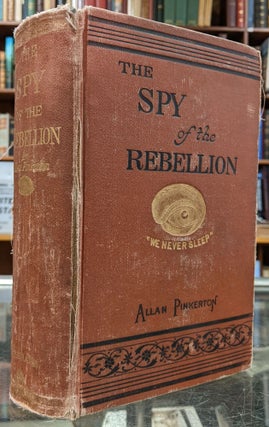 Item #1147261 The Spy of the Rebellion. Allan Pinkerton