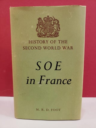 Item #1147271 SOE in France: An Account of the Work of the British Special Operations Executive...