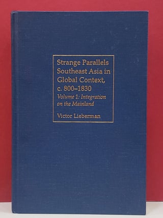 Item #1147278 Strange Parallels, Southeast Asia in Global Context, c. 800-1830 Volume 1:...