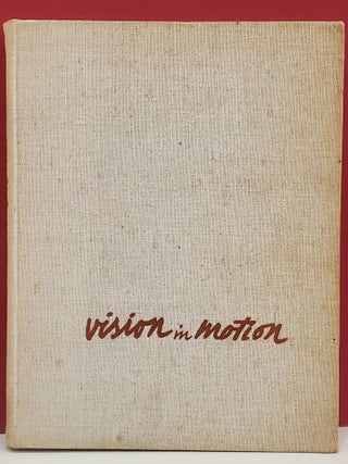 Item #1147282 Vision in Motion. L. Moholy-Nagy