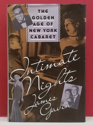 Item #1147327 Intimate Nights: The Golden Age of New York Cabaret. James Gavin