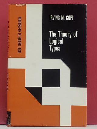 Item #1147359 The Theory of Logical Types. Irving M. Copi
