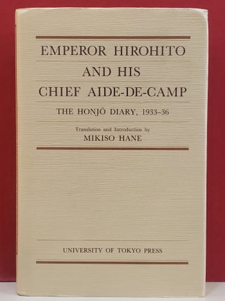 Item #1147383 Emperor Hirohito and his Chief Aid-De-Camp. Mikiso Hane, transl