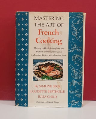 Item #1147447 Mastering the Art of French Cooking. Louisette Bertholle Simone Beck, Julia Child