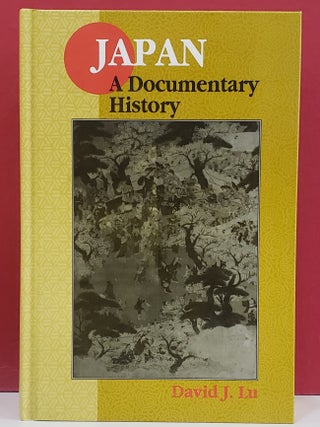 Item #1147455 Japan: A Documentary History. David J. Lu