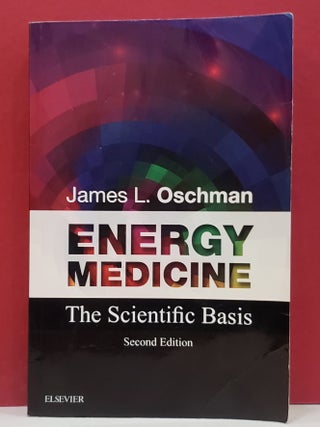 Item #1147463 Energy Medicine: The Scientific Basis. James L. Oschman
