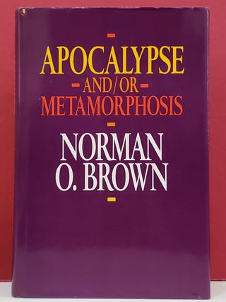 Item #1147511 Apocalypse and/or Metamorphosis. Norman O. Brown