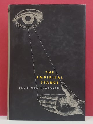 Item #1147526 The Empirical Stance. Bas C. Van Fraassen