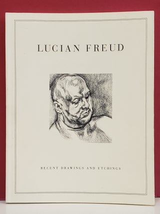 Item #1147527 Lucien Freud: Recent Drawings and Etchings. Lucian Freud