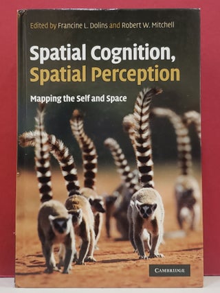 Item #1147535 Spatial Cognition, Spatial Perception: Mapping the Self and Space. Robert W....