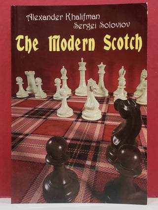 Item #1148076 The Modern Scotch. Sergei Soloviov Aleksandr Khalifman