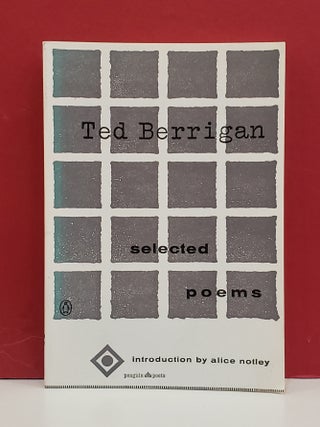 Item #1148779 Ted Berrigan: Selected Poems. Alice Notley Ted Berrigan, Aram Saroyan
