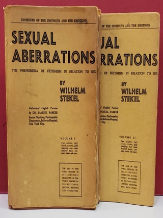 Item #1148947 Sexual Aberrations: The Phenomena of Fetishism in Relation to Sex. Wilhelm Stekel