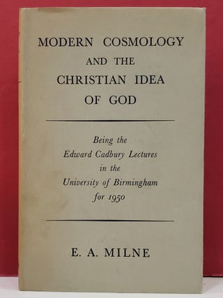 Item #1149548 Modern Cosmology and the Christian Idea of God: Being the Edward Cadbury Lectures...