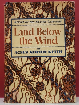 Item #1150003 Land Below the Wind. Agnes Newton Keith