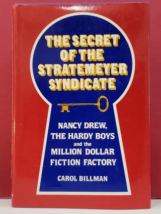 Item #1150189 The Secret of The Stratemeyer Syndicate: Nancy Drew, The Hardy Boys, and The...
