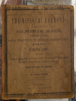 Item #115346 The Missouri Harmony; or, a collection of Psalm and Hymn Tunes, and Anthems,...